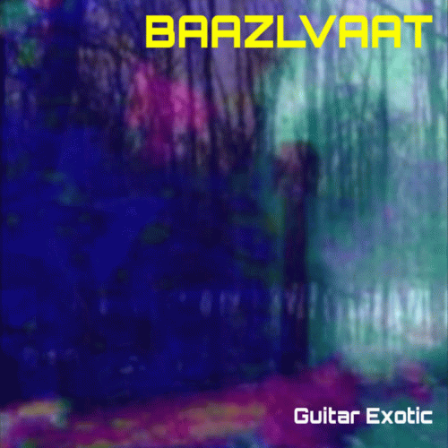 Baazlvaat : Guitar Exotic